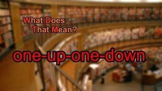 What does oneuponedown mean [upl. by Kannan]