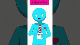 Judge be like animation funnyshorts 4kmeme funny related relatable judge belike memes [upl. by Nesahc841]