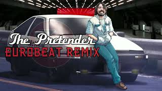 The Pretender  Eurobeat Remix [upl. by O'Connell373]