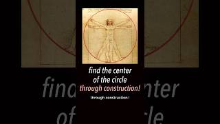 Find the center of the circle through construction  Leonardo da Vincis Vitruvian man [upl. by Erin]