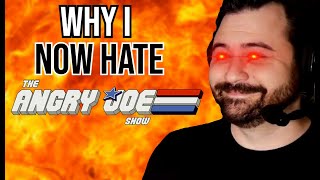 WHY I NOW HATE THE ANGRYJOESHOW [upl. by Eidnew601]