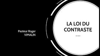 LA LOI DU CONTRASTE Pstr Roger VIMALIN [upl. by Fini]