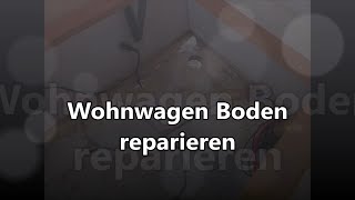 Wohnwagen Boden reparieren [upl. by Neelram634]