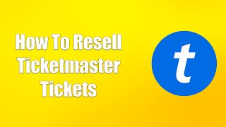 How To Resell Ticketmaster Tickets [upl. by Romeu583]