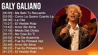 Galy Galiano 2024 MIX Las Mejores Canciones  Me Bebi Tu Recuerdo Como La Quiero Cuanto La Extr [upl. by Suitangi]