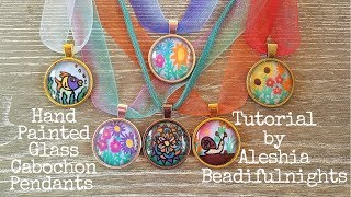 Hand Painted Glass Cabochon Pendants Tutorial [upl. by Maddock]