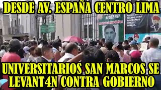 UNIVERSITARIOS SAN MARCOS MANIFIESTAN EN DIRCOTE AV ESPAÑA CENTRO DE LIMA PIDEN LIBERTAD DET3NIDOS [upl. by Nazar69]