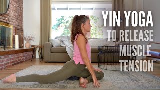 Yin Yoga To Release Muscle Tension [upl. by Weixel377]