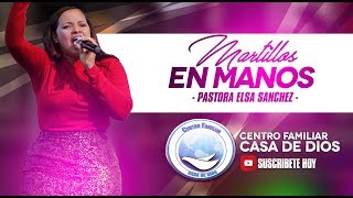 PASTORA ELSA SANCHEZ  MARTILLOS EN LA MANOS DE DIOS [upl. by Akins]