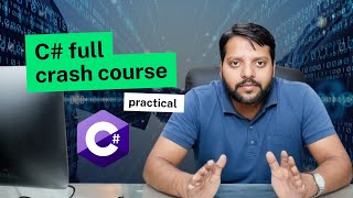 C Complete Practical Crash Course csharp [upl. by Rudyard]