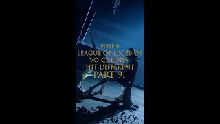 When League of legends VOICE LINES hit DIFFERENT 91 🔥 leagueoflegends quotes voicelines shorts [upl. by Liddy157]