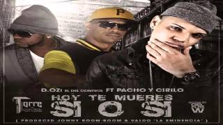 Hoy Te Mueres Si O Si  DOZi Ft Pacho Y Cirilo  Torre De Control The Album Reggaeton 2013 HD [upl. by Aiel642]