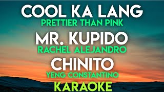 COOL KA LANG  PRETTIER THAN PINK  MR KUPIDO  RACHEL ALEJANDRO  CHINITO  YENG KARAOKE VERSION [upl. by Rubi194]