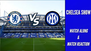 CHELSEA VS INTER MILAN WATCH ALONG amp MATCH REACTION [upl. by Aicirt]