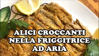 Alici nella Friggitrice ad Aria soluzione croccante e gustosa SENZA UOVA [upl. by Lletnahs668]