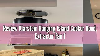 Review Klarstein Hanging Island Cooker Hood Extractor Fan for Kitchen Islands 558m³h Airflow Tim [upl. by Sanalda738]