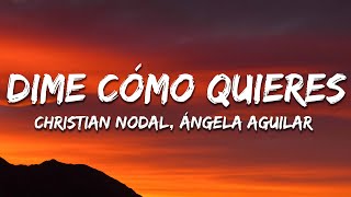 Christian Nodal Ángela Aguilar  Dime Cómo Quieres LetraLyrics [upl. by Wayolle417]