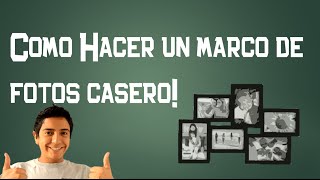 Como hacer un marco para fotos casero [upl. by Nirhtak]