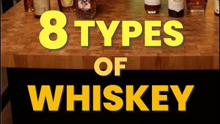 8 Types Of Whiskey [upl. by Grefer]