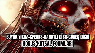 Horus Kanatlı Güneş Diski Büyük Yıkım Sfenksın Doğuşu [upl. by El]