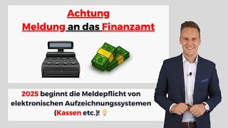 🚨 Achtung 2025 beginnt die Meldepflicht von elektronischen Aufzeichnungssystemen  Kassen 💡 [upl. by Aztinay]