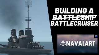 NavalArt  Building A Battlecruiser [upl. by Asaph]