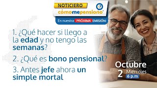 ¿Qué hacer si llego a la edad y no tengo las semanas [upl. by Eniroc]