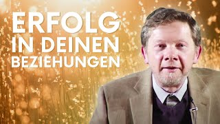 Erfolg in Beziehungen und Liebe  Eckhart Tolle Deutsch [upl. by Pierpont]