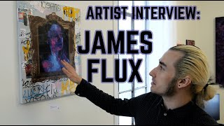 Artist Interview James Flux [upl. by Torrell]