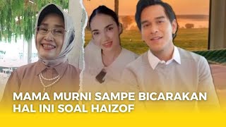 Ibunda Rangga Azof Sampe Bicara Soal Hal Ini Tentang Hubungan Haizof [upl. by Ecnarrat]