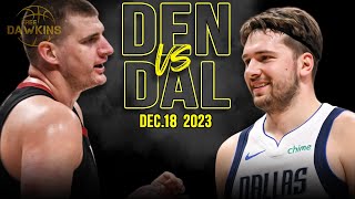 Denver Nuggets vs Dallas Mavericks Full Game Highlights  December 18 2023  FreeDawkins [upl. by Okire657]