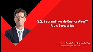 “¿Qué aprendimos de Buenos Aires”  Pablo Bereciartua  TEDxBarrioSanNicolasSalon [upl. by Gabe]