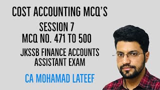 MCQS OF COST ACCOUNTANCY  SESSION 7  471 TO 500  CA LATEEF [upl. by Cicely263]