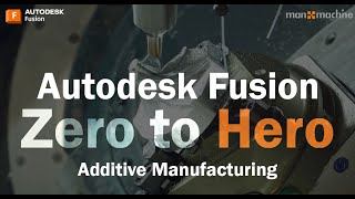 Autodesk Fusion Zero to Hero  Additive Manufacturing [upl. by Alfie]