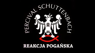 Percival Schuttenbach  Reakcja Pogańska 2009 [upl. by Ajin]