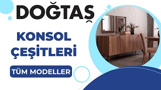 Doğtaş Salon Konsol Modelleri 20222023  Tüm Modeller [upl. by Jarrid78]