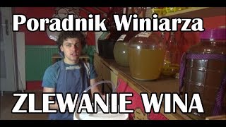 Zlewanie ściąganie Wina znad osadu  Poradnik Winiarza  Tutorial 3 [upl. by Rehpotsirh]