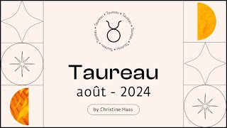 Horoscope Taureau ♉️ Août 2024🪁 par Christine Haas [upl. by Buyse853]