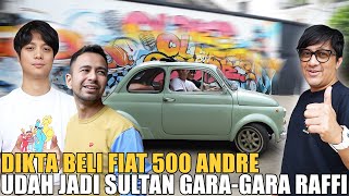 DIKTA BELI FIAT 500 ANDRE GAK PAKE NAWAR SEKARANG UDAH SULTAN KARENA MAIN SAMA RAFFI [upl. by Sidras]