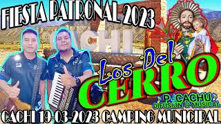 LOS DEL CERRO 19032023 CACHI  FIESTA PATRONAL  CAMPING PicachuDifusionMusical3874047000 [upl. by Adnolaj]