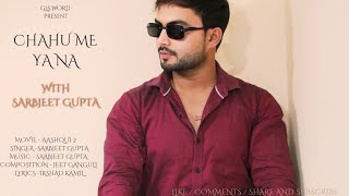 Chahun Main Ya Na  Sarbjeet Gupta  Arijit Singh  Ashiqui 2 [upl. by Dhumma]