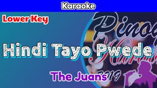 Hindi Tayo Pwede by The Juans Karaoke  Lower Key [upl. by Mano952]