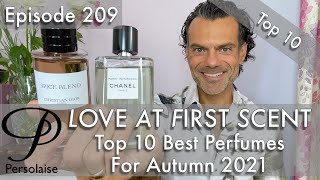 Top 10 Perfumes For Autumn 2021 on Persolaise Love At First Scent episode 209 [upl. by Kono]