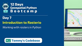 Day 7  Working with raster files in Python  Introduction to Rasterio [upl. by Bottali]