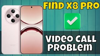 Oppo Find X8 Pro Video Call Issue  Video Call Not Working  Video Call Problem latest [upl. by Ailasor]