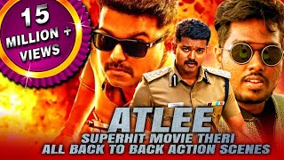 Atlee Superhit Movie Theri All Back To Back Action Scenes [upl. by Adnahsor]