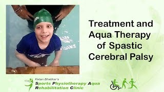 Treatment and Aqua therapy of Spastic Cerebral Palsy [upl. by Sindee983]