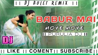 BABUR⏯️ MAY💔 MOYE😈 MOTE PURULIANEWSONGHumming bass  Dj bulet remix [upl. by Kerrie]