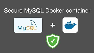 How to secure MySQL Docker container for Zero Trust [upl. by Onitsuj308]