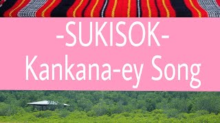 SUKISOK LYRICSKANKANAEY SONG [upl. by Osithe]